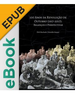 eBook - 100 Anos da Revolução de Outubro (1917 - 2017): Balanços e Perspectivas EPUB