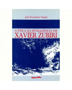 A ética da inteligência em Xavier Zubiri