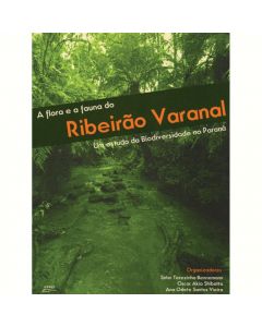 A flora e fauna do Ribeirão Varanal