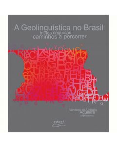 A Geolinguística no Brasil: trilhas seguidas, caminhos a percorrer