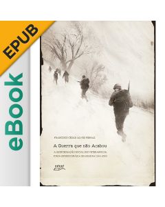 eBook - A guerra que não acabou: a reintegração social dos veteranos da força expedicionária brasileira (1945-2000) EPUB