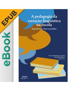 eBook - A pedagogia da variação linguística na escola: experiências bem-sucedidas EPUB