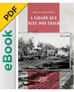 eBook - A cidade que nasceu dos trilhos EPUB