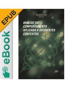 eBook - Análise do comportamento aplicada a diferentes contextos: avaliação e intervenção nas áreas da saúde clínica educação trabalho e organizações EPUB