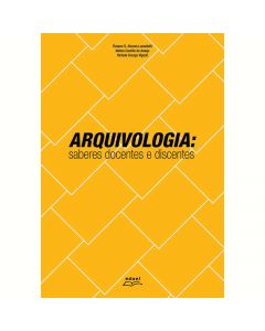 Arquivologia: saberes docentes e discentes