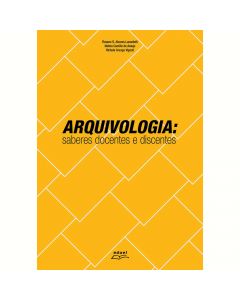 Arquivologia: saberes docentes e discentes