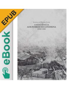 eBook - Assistência aos pobres em Londrina: 1940/1980 EPUB