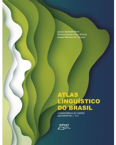 Atlas Linguístico do Brasil: Comentários às Cartas Linguísticas 1 - v. 3