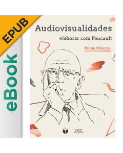 eBook - Audiovisualidades: elaborar com Foucault EPUB