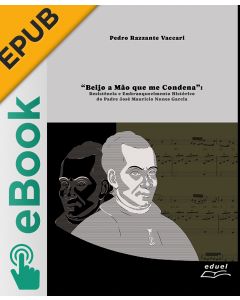eBook - "Beijo a mão que me condena": resistência e embranquecimento histórico do padre José Maurício Nunes Garcia EPUB