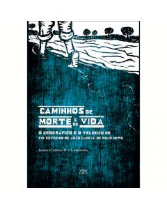 Caminhos de morte e vida: o geográfico e o telúrico no Rio Severino de João Cabral de Melo Neto
