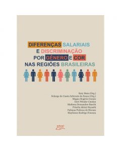 Diferenças salariais e discriminação por gênero e cor nas regiões brasileiras