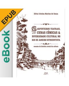 eBook - Carpinteiros teatrais, cenas cômicas & diversidade cultural no Rio de Janeiro oitocentista EPUB