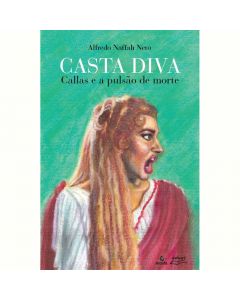 Casta Diva: Callas e a pulsão de morte