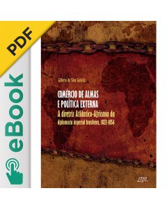 eBook - Comércio de almas e política externa a diretriz atlântico-africana da diplomacia imperial brasileira, 1822-1856 EPUB