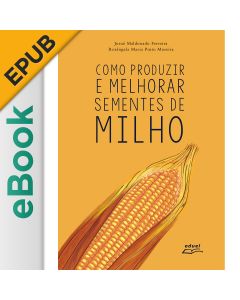 eBook - Como produzir e melhorar sementes de milho EPUB