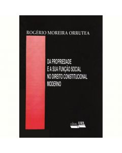 Da propriedade e a sua função no Direito Constitucional Moderno