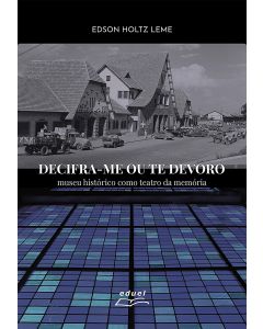 Decifra-me ou te devoro: museu histórico como teatro da memória