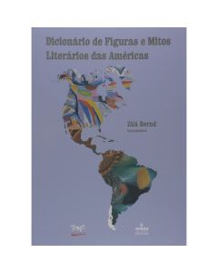 Dicionário de Figuras e Mitos Literários das Américas
