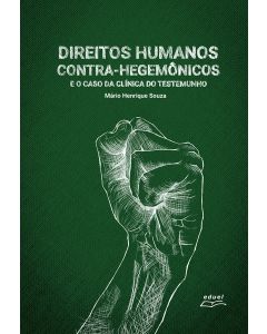 Direitos Humanos Contra-Hegemônicos e o Caso da Clínica do Testemunho