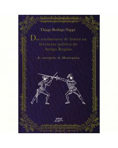 Dos sentimentos de honra na literatura política do antigo regime: as concepções de Montesquieu