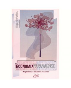 Economia paranaense: diagnóstico e dinâmica recentes