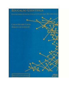 Educação científica: controvérsias construtivistas e pluralismo metodológicos