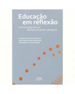 Educação em reflexão: contribuição teórica, atuação docente e pesquisa