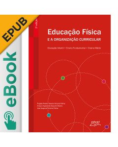 eBook - Educação Física e a organização curricular: educação infantil, ensino fundamental e ensino médio EPUB