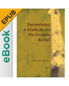 eBook - Escravismo e Abolição no Rio Grande do Sul 2.ed EPUB