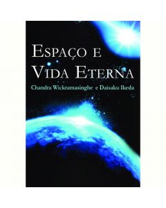 Espaço e vida eterna: um diálogo entre Chandra Wickramasinghe e Daisaku Ikeda