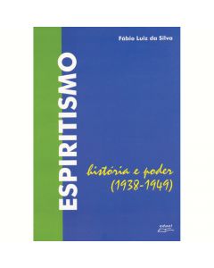Espiritismo: história e poder (1938-1949)