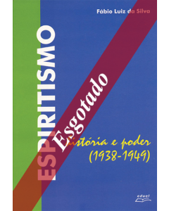 Espiritismo: história e poder (1938-1949)