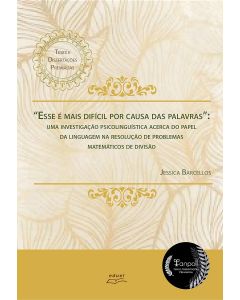 "Esse é mais difícil por causa das palavras": uma investigação psicolinguística acerca do papel da linguagem na resolução de problemas matemáticos de divisão 