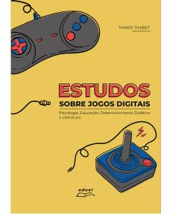 Estudos sobre Jogos Digitais: Psicologia, Educação, Desenvolvimento Didático e Literatura