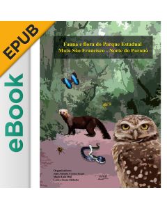 eBook - Fauna e Flora do Parque Estadual Mata São Francisco: norte do Paraná EPUB