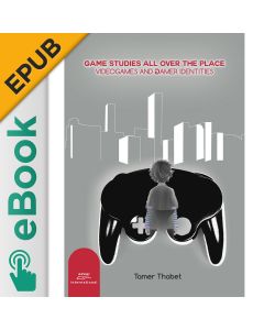 eBook - Game studies all over the place: video games and gamer identities EPUB