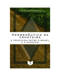 Hermenêutica da fronteira: a fronteira entre o Brasil e o Paraguai