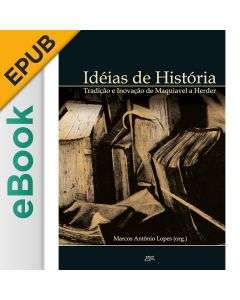 eBook - Idéias de História: tradição e inovação de Maquiavel a Herder EPUB
