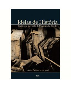 Idéias de História: tradição e inovação de Maquiavel a Herder