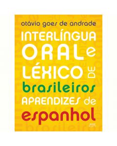 Interlíngua oral e léxico de brasileiros aprendizes de espanhol