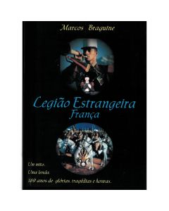 Legião Estrangeira França: um mito, uma lenda, 169 anos de glórias, tragédias e honras