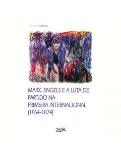 Marx, Engels e a luta de partido na Primeira Internacional (1864-1874)