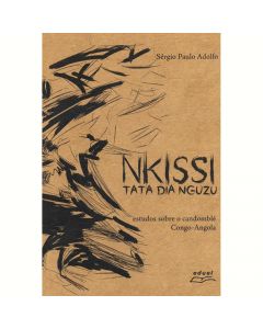 Nkissi Tata Dia Nguzu: estudos sobre o candomblé Congo-Angola