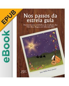 eBook - Nos passos da estrela guia: hermenêutica simbólica da tradição dos Três Reis Magos em Uberaba/MG EPUB