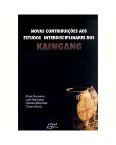 Novas contribuições aos estudos interdisciplinares dos Kaingang