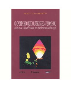 O caminho que o dekassegui sonhou: cultura e subjetividade no movimento dekassegui