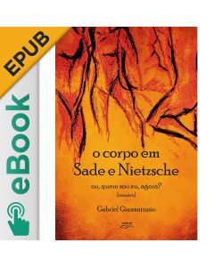 eBook - O corpo em Sade e Nietzsche ou quem sou eu agora? EPUB