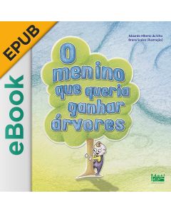 eBook - O menino que queria ganhar árvores PUB