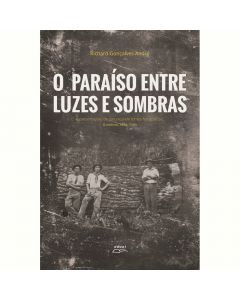O paraíso entre luzes e sombras: representações de natureza em fontes fotográficas (Londrina, 1934-1944)